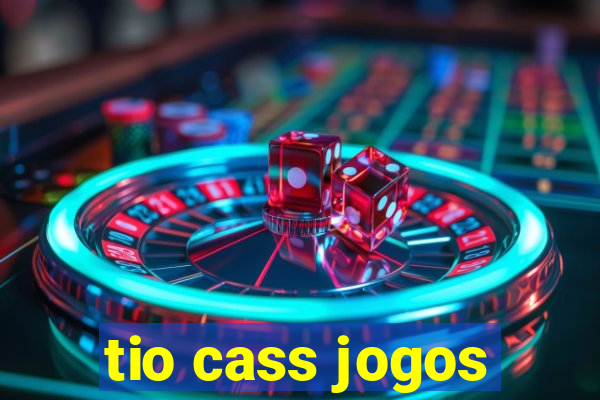 tio cass jogos